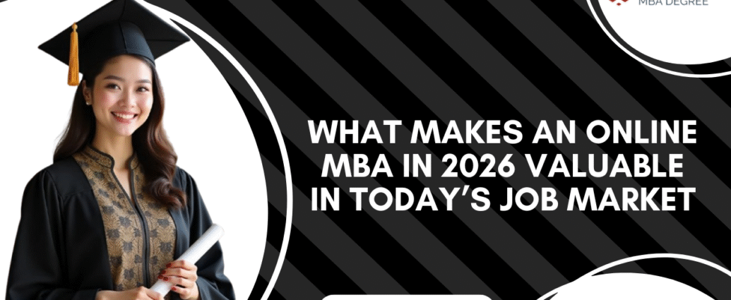 What Makes an Online MBA in 2026 Valuable in Today’s Job Market